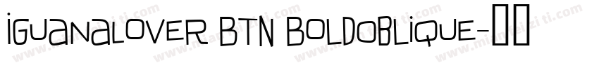 IguanaLover BTN BoldOblique字体转换